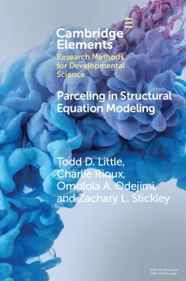 La parcellisation dans la modélisation des équations structurelles : Une introduction complète pour les scientifiques du développement - Parceling in Structural Equation Modeling: A Comprehensive Introduction for Developmental Scientists