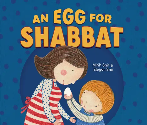Un œuf pour Shabbat - An Egg for Shabbat