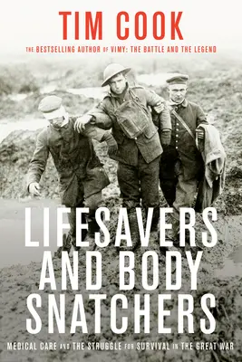 Sauveurs de vies et voleurs de corps : Soins médicaux et lutte pour la survie pendant la Grande Guerre - Lifesavers and Body Snatchers: Medical Care and the Struggle for Survival in the Great War