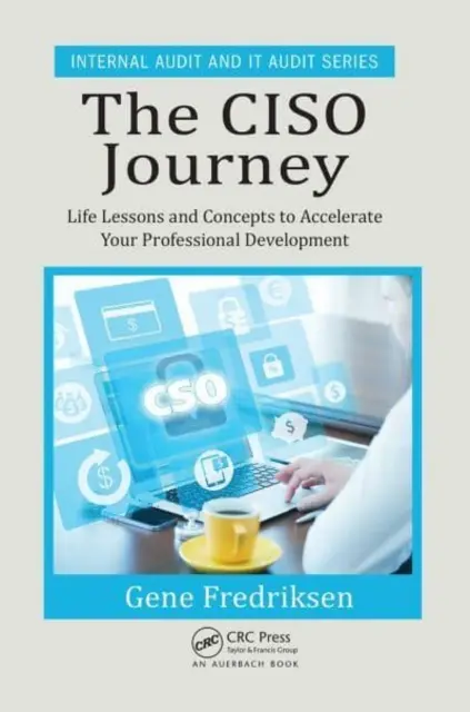 Le voyage Ciso : Leçons de vie et concepts pour accélérer votre développement professionnel - The Ciso Journey: Life Lessons and Concepts to Accelerate Your Professional Development