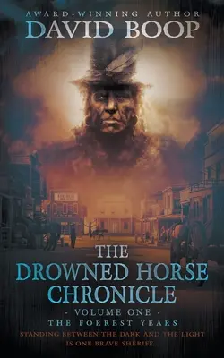 La chronique du cheval noyé : Les années Forrest - The Drowned Horse Chronicle: The Forrest Years