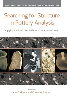 Recherche de structure dans l'analyse de la poterie : Application d'échelles et d'instruments multiples à la production - Searching for Structure in Pottery Analysis: Applying Multiple Scales and Instruments to Production