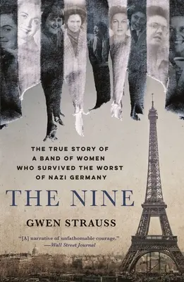 Les Neuf : L'histoire vraie d'un groupe de femmes qui ont survécu au pire de l'Allemagne nazie - The Nine: The True Story of a Band of Women Who Survived the Worst of Nazi Germany