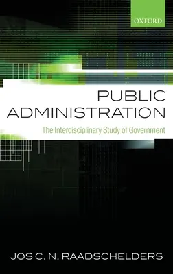 Administration publique : L'étude interdisciplinaire du gouvernement - Public Administration: The Interdisciplinary Study of Government