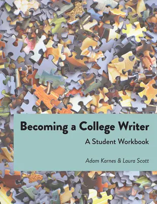 Devenir un écrivain universitaire : Un cahier d'exercices pour les étudiants - Becoming a College Writer: A Student Workbook