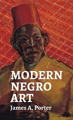 Art nègre moderne - Couverture rigide - Modern Negro Art Hardcover