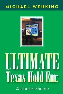 Ultimate Texas Hold Em : un guide de poche - Ultimate Texas Hold Em: a Pocket Guide