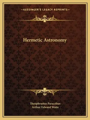 L'astronomie hermétique - Hermetic Astronomy