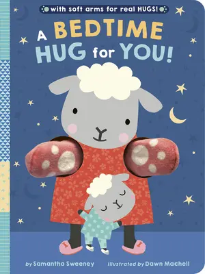 Un câlin à l'heure du coucher : Avec des bras souples pour de vrais câlins ! - A Bedtime Hug for You!: With Soft Arms for Real Hugs!