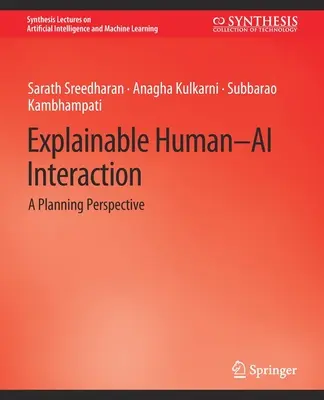 Interaction explicable entre l'homme et l'intelligence artificielle - une perspective de planification - Explainable Human-AI Interaction - A Planning Perspective