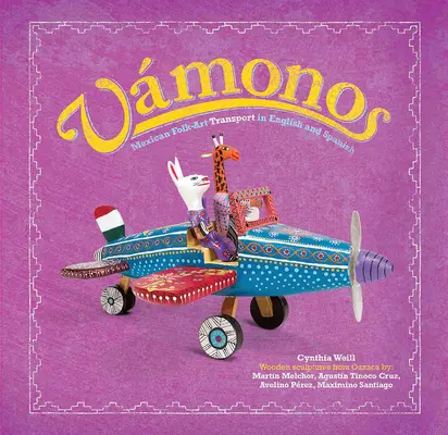 Vmonos : Art populaire mexicain Transport en anglais et en espagnol - Vmonos: Mexican Folk Art Transport in English and Spanish