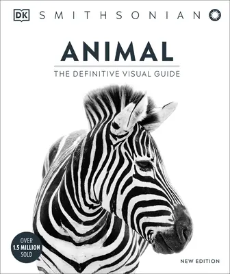 Les animaux : Le guide visuel définitif - Animal: The Definitive Visual Guide