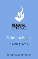 Quand à Rome - La nouvelle et charmante comédie romantique de l'auteur de la sensation TikTok, L'ÉCRAN ! - When in Rome - The charming new rom-com from the author of the TikTok sensation, THE CHEAT SHEET!