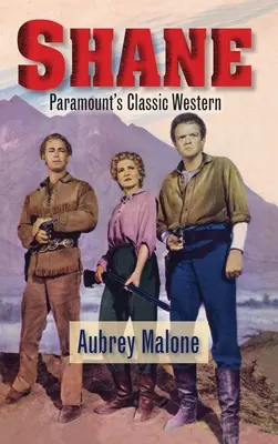 Shane - Le western classique de la Paramount (hardback) - Shane - Paramount's Classic Western (hardback)