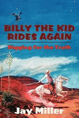 Billy the Kid Rides Again : A la recherche de la vérité - Billy the Kid Rides Again: Digging for the Truth