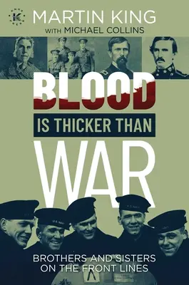 Le sang est plus épais que la guerre : frères et sœurs en première ligne - Blood Is Thicker Than War: Brothers and Sisters on the Front Lines