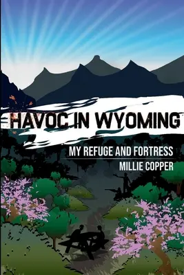 Mon refuge et ma forteresse : Havoc in Wyoming, Part 7 America's New Apocalypse - My Refuge and Fortress: Havoc in Wyoming, Part 7 America's New Apocalypse