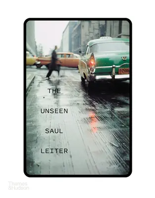 L'inédit Saul Leiter - The Unseen Saul Leiter