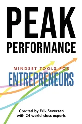 Peak Performance : Outils d'état d'esprit pour les entrepreneurs - Peak Performance: Mindset Tools for Entrepreneurs