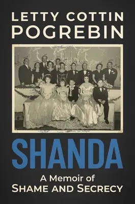 Shanda : Une mémoire de la honte et du secret - Shanda: A Memoir of Shame and Secrecy