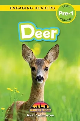 Chevreuil : Les animaux de la ville (Engaging Readers, Level Pre-1) - Deer: Animals in the City (Engaging Readers, Level Pre-1)