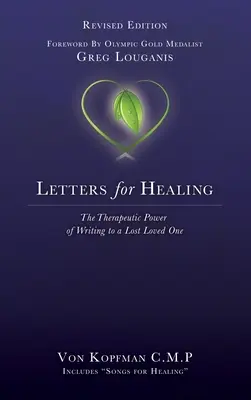 Des lettres pour guérir : Le pouvoir thérapeutique de l'écriture à un être cher perdu - Édition révisée - Letters for Healing: The Therapeutic Power of Writing to a Lost Loved One - Revised Edition