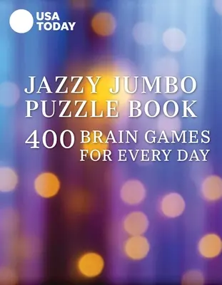 USA Today Jazzy Jumbo Puzzle Book : 400 jeux cérébraux pour chaque jour - USA Today Jazzy Jumbo Puzzle Book: 400 Brain Games for Every Day