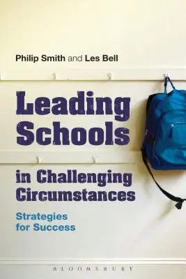 Diriger des écoles dans des circonstances difficiles : Stratégies de réussite - Leading Schools in Challenging Circumstances: Strategies for Success