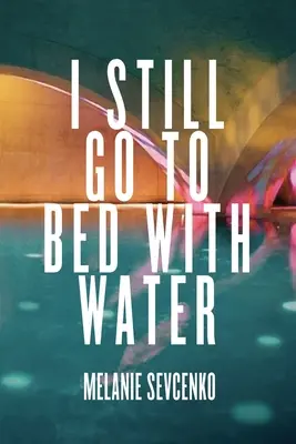 Je vais toujours au lit avec de l'eau - I Still Go to Bed with Water