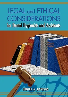 Considérations juridiques et éthiques pour les hygiénistes et assistants dentaires - Legal and Ethical Considerations for Dental Hygienists and Assistants
