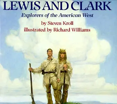 Lewis et Clark : Explorateurs de l'Ouest américain - Lewis and Clark: Explorers of the American West