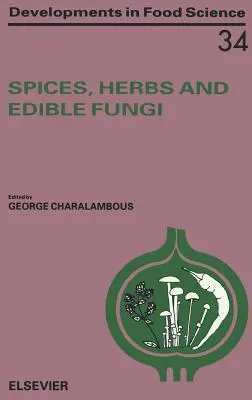 Épices, herbes et champignons comestibles : Volume 34 - Spices, Herbs and Edible Fungi: Volume 34