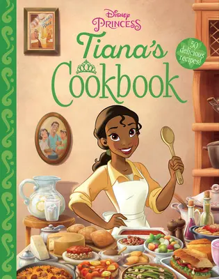 Le livre de cuisine de Tiana - Tiana's Cookbook