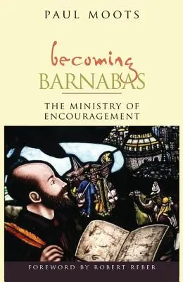 Devenir Barnabé : Le ministère de l'encouragement - Becoming Barnabas: The Ministry of Encouragement