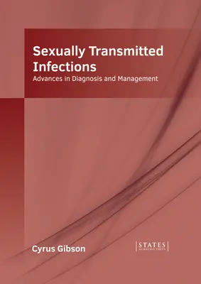 Infections sexuellement transmissibles : Progrès dans le diagnostic et la gestion - Sexually Transmitted Infections: Advances in Diagnosis and Management