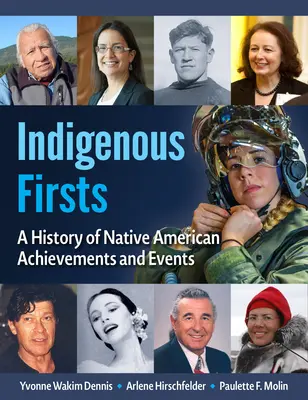 Premières indigènes : Une histoire des réalisations et des événements amérindiens - Indigenous Firsts: A History of Native American Achievements and Events