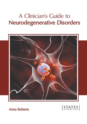 Guide du clinicien sur les troubles neurodégénératifs - A Clinician's Guide to Neurodegenerative Disorders