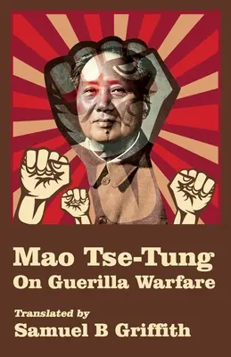 Mao TSE-TUNG sur la guérilla - Mao TSE-TUNG On Guerrilla Warfare