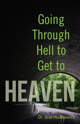 Traverser l'enfer pour aller au paradis - Going Through Hell to Get to Heaven