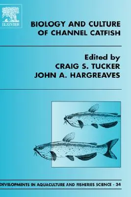 Biologie et culture de la barbue de rivière : Volume 34 - Biology and Culture of Channel Catfish: Volume 34