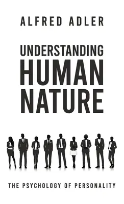 Comprendre la nature humaine - Understanding Human Nature Hardcover