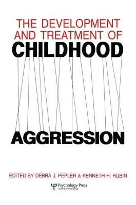 Le développement et le traitement de l'agressivité chez l'enfant - The Development and Treatment of Childhood Aggression