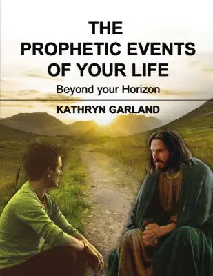 Les événements prophétiques de votre vie : Au-delà de votre horizon - The Prophetic Events of Your Life: Beyond Your Horizon