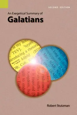 Résumé exégétique de Galates, 2e édition - An Exegetical Summary of Galatians, 2nd Edition