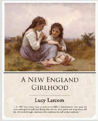 Une enfance en Nouvelle-Angleterre - A New England Girlhood