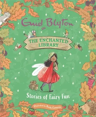 La bibliothèque enchantée : Histoires de fées - The Enchanted Library: Stories of Fairy Fun