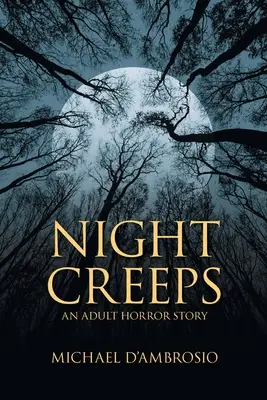 Les monstres de la nuit : Une histoire d'horreur pour adultes - Night Creeps: An Adult Horror Story