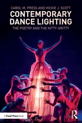 L'éclairage de la danse contemporaine : La poésie et l'essentiel - Contemporary Dance Lighting: The Poetry and the Nitty-Gritty