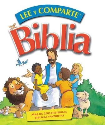 Biblia Lee Y Comparte : Ms de 200 Historias Bblicas Favoritas = Lire et partager la Bible - Biblia Lee Y Comparte: Ms de 200 Historias Bblicas Favoritas = Read and Share Bible