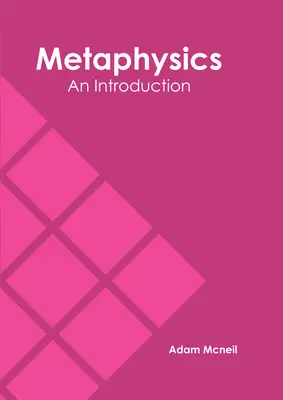 La métaphysique : Une introduction - Metaphysics: An Introduction